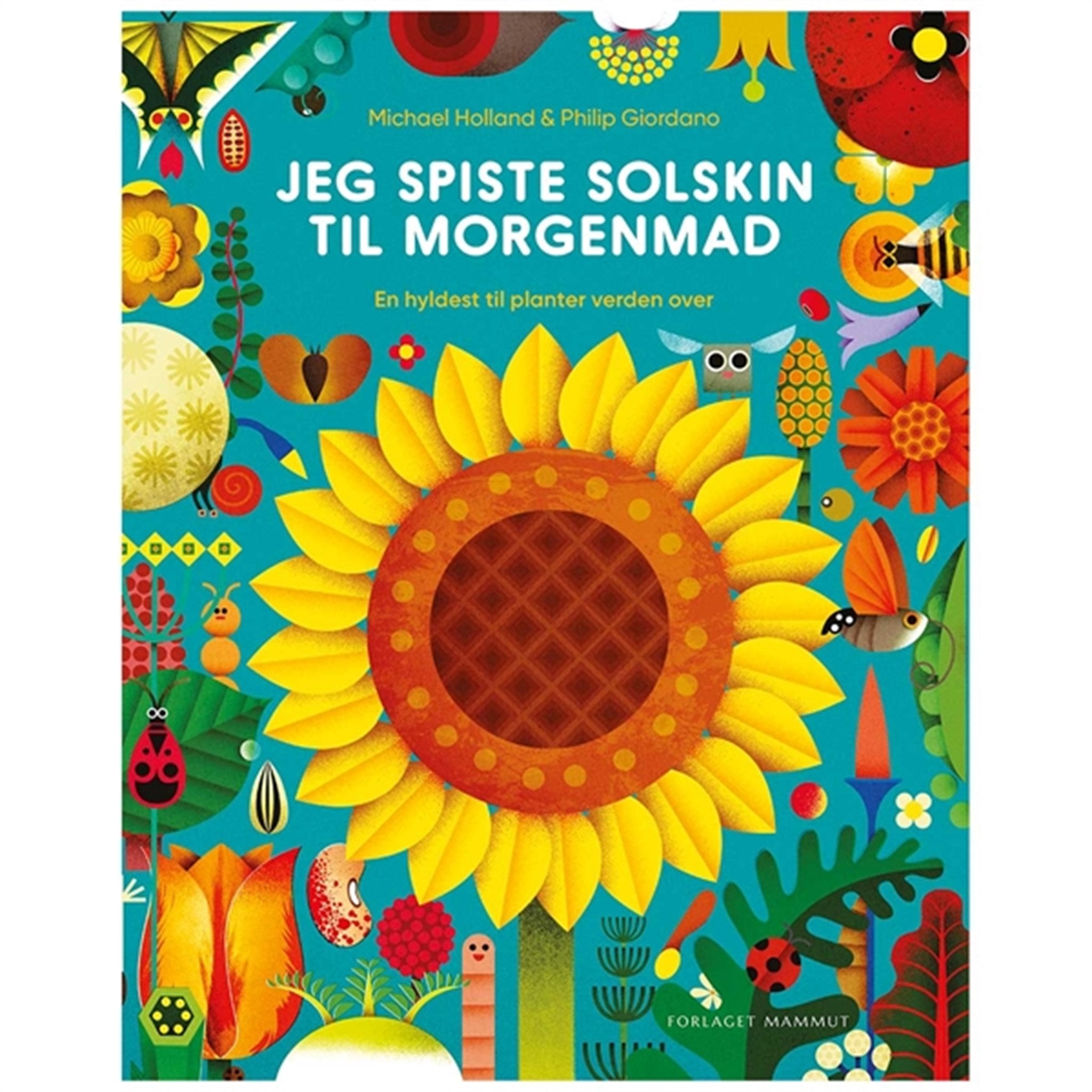 "Jeg Spiste Solskin Til Morgenmad - En Skøn Plantebog"